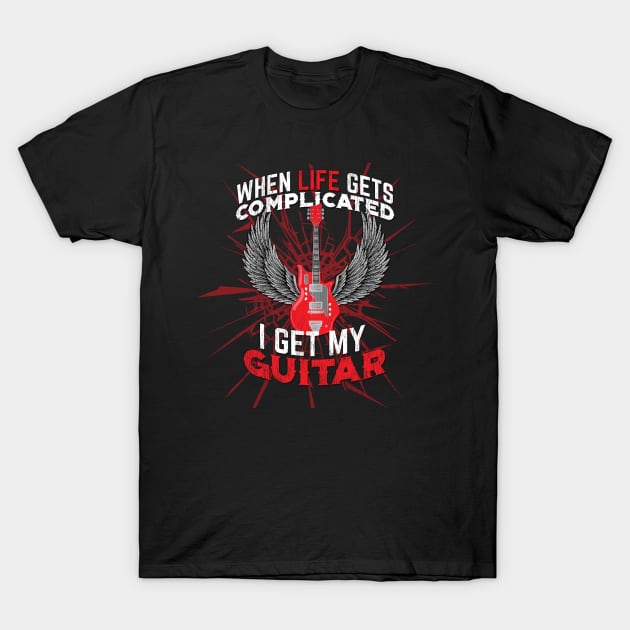 Guitar Player Design - Life is Complicated T-Shirt by Vector Deluxe